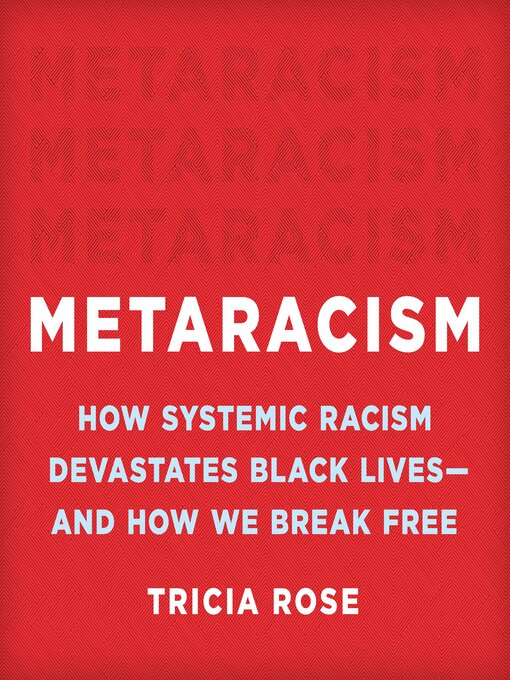 Title details for Metaracism by Tricia Rose - Available